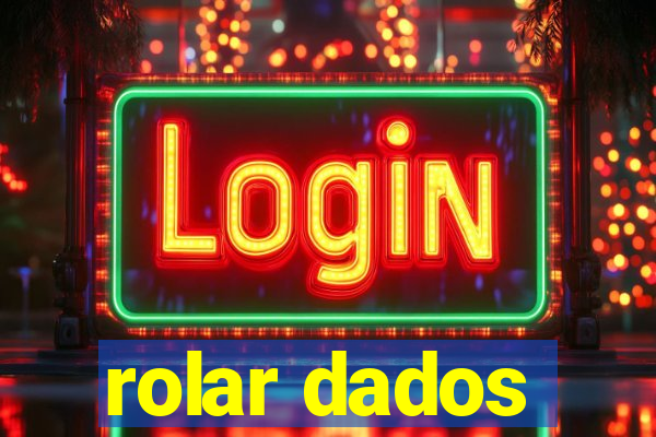 rolar dados